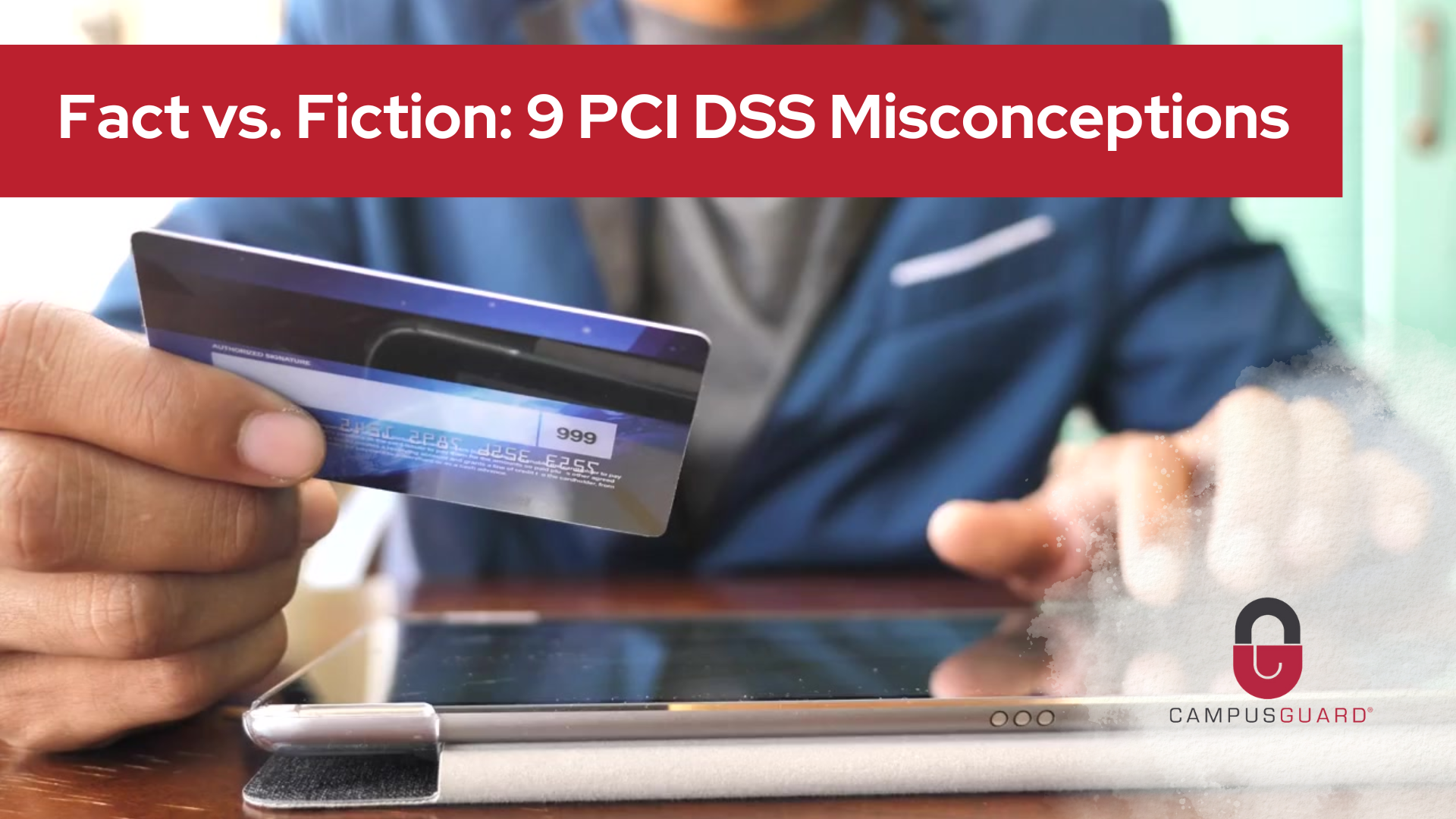 Fact vs. Fiction: 9 PCI DSS Misconceptions